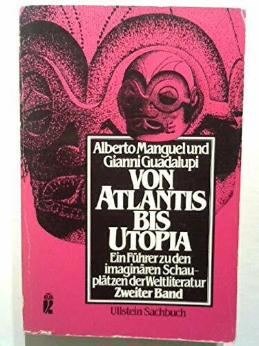 Manguel, Alberto Von Atlantis bis Utopia II