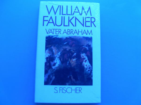 Faulkner, William Vater Abraham: Fragment