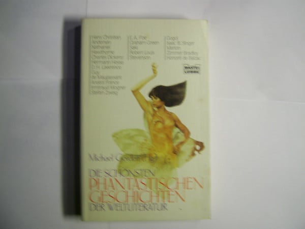 Görden, Michael Die schönsten phantastischen Geschichten der Weltliteratur (Allgemeine Reihe. Bastei Lübbe Taschenbücher)