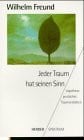 Freund, Wilhelm Jeder Traum hat seinen Sinn