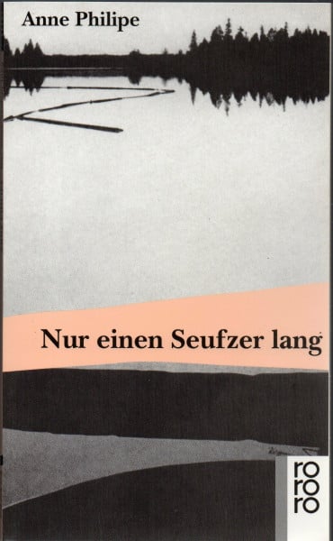 Philipe, Anne Nur einen Seufzer lang (rororo: Rowohlts Rotations Romane)