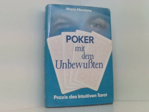 Mario Montano Poker mit dem Unbewussten. Praxis des Intuitiven Tarot