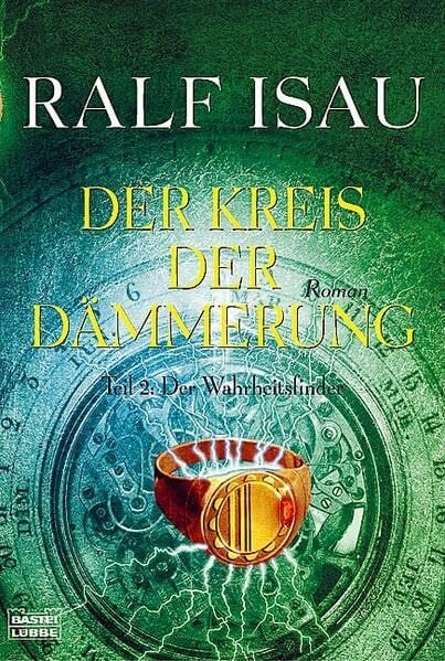 Isau, Ralf Der Kreis der Dämmerung, Teil 2: Der Wahrheitsfinder.