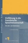 Geckeler, Horst Einführung in die französische Sprachwissenschaft: Ein Lehr- und Arbeitsbuch (Grundlagen der Romanistik)