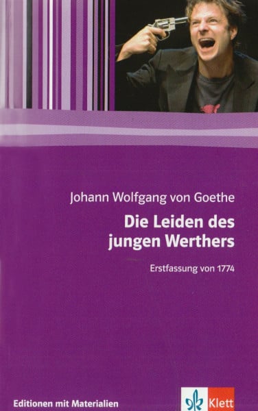 Goethe, Johann W von Die Leiden des jungen Werther: Erstfassung von 1774. Mit Materialien (Editionen für den Literaturunterricht)