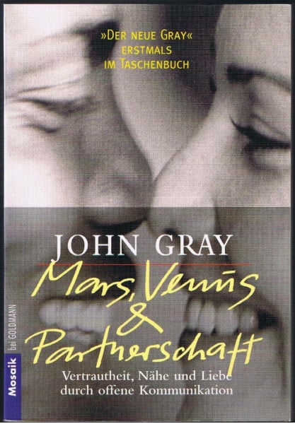 Gray, John Mars, Venus und Partnerschaft: Vertrautheit, Nähe und Liebe durch offene Kommunikation