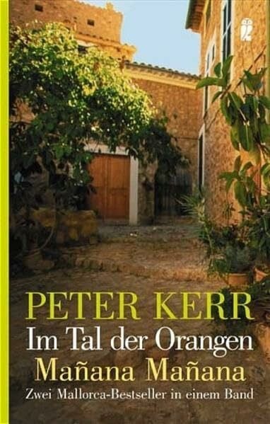 Kerr, Peter Im Tal der Orangen / Manana Manana: Zwei Mallorca-Bestseller in einem Band (Ullstein Taschenbuch)