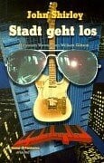 John Shirley Stadt geht los