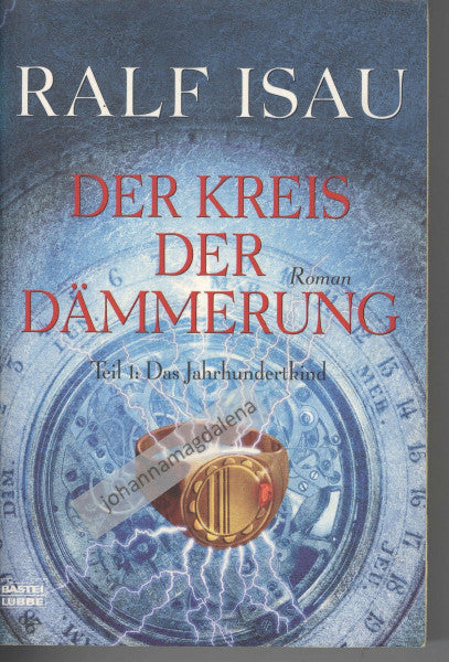 Isau, Ralf Der Kreis der Dämmerung 1 - Das Jahrhundertkind (Allgemeine Reihe. Bastei Lübbe Taschenbücher)