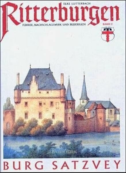 Lutherbach, Elke Burg Satzvey: Führer, Nachschlagewerk und Bílderbuch