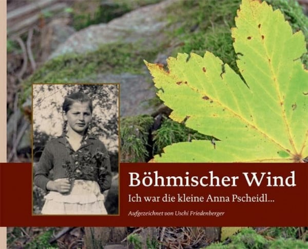 Friedenberger, Uschi Böhmischer Wind: Ich war die kleine Anna Pscheidl