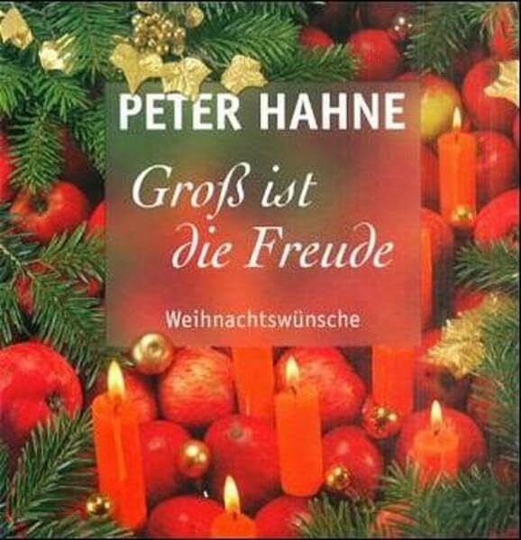 Hahne, Peter Groß ist die Freude: Weihnachtswünsche