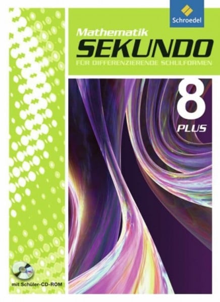 Schröder, Max Sekundo: Mathematik für differenzierende Schulformen - Ausgabe 2009: Schülerband 8 Plus mit CD-ROM (Sekundo plus - Mathematik für differenzierende Schulformen: Ausgabe 2009 für das 7. - 10. Schuljahr)