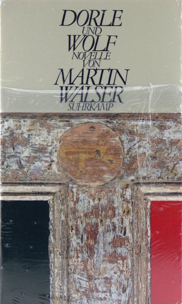Walser, Martin Dorle und Wolf: Eine Novelle