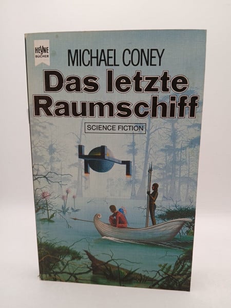 Coney, Michael G. Das letzte Raumschiff.
