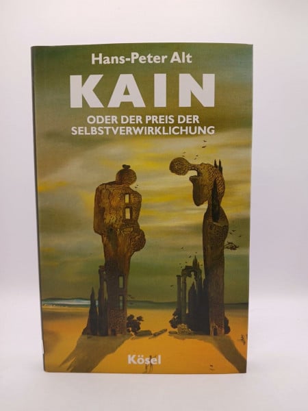 Alt, Hans-Peter Kain oder der Preis der Selbstverwirklichung