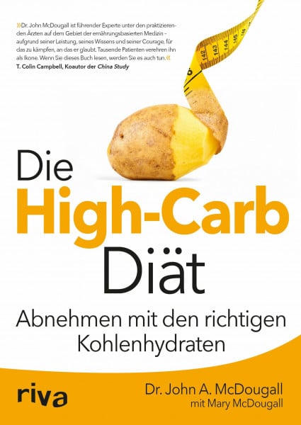 McDougall, John Die High-Carb-Diät: Abnehmen mit den richtigen Kohlenhydraten