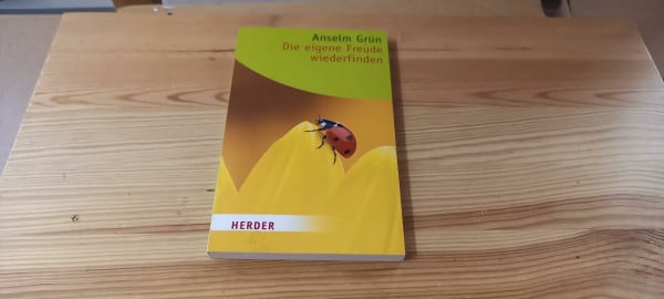 Grün, Anselm Die Eigene Freude Wiederfinden (HERDER spektrum)