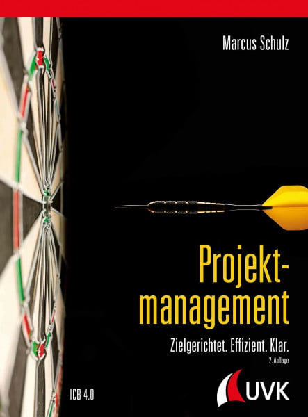 Schulz, Marcus Projektmanagement: Zielgerichtet. Effizient. Klar.