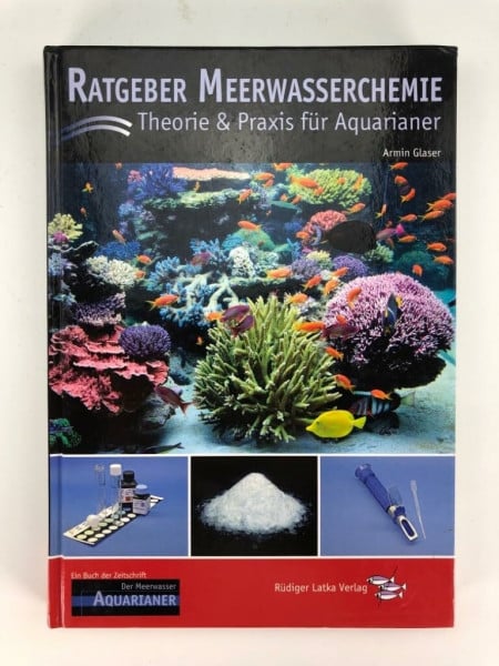 Glaser, Armin Ratgeber Meerwasserchemie: Theorie und Praxis für Aquarianer