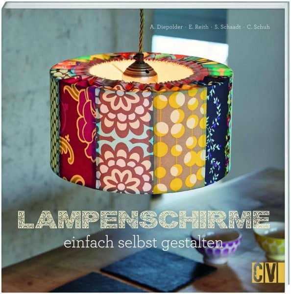 Reith, Elke Lampenschirme: einfach selbst gestalten