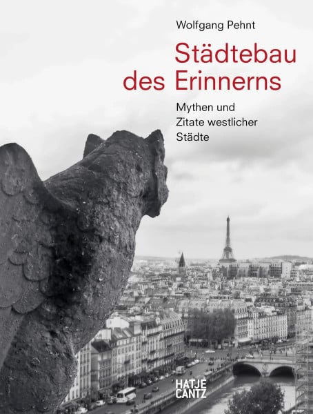 Wolfgang Pehnt Wolfgang Pehnt. Städtebau des Erinnerns: Mythen und Zitate westlicher Städte (Architektur)