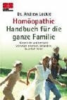 Lockie, Dr. Andrew Homöopathie Handbuch für die ganze Familie: Körperliche und seelische Störungen erkennen, behandeln, dauerhaft heilen