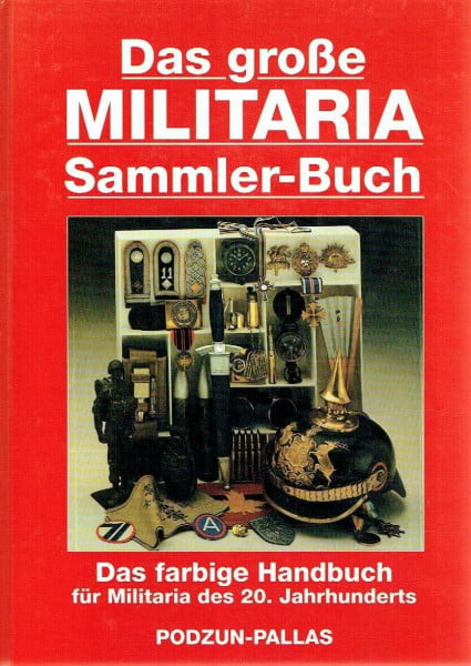 Lyndhurst, Joe Das grosse Militaria-Sammler-Buch: Das farbige Handbuch für Militaria des 20. Jahrhunderts