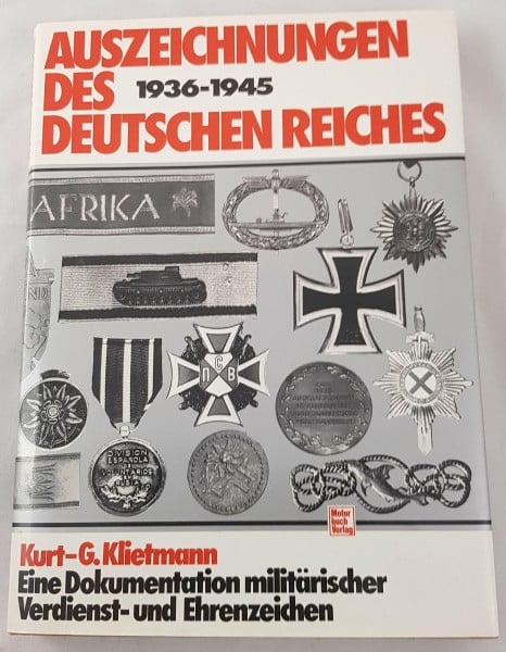Klietmann, Kurt G. Auszeichnungen des Deutschen Reiches 1936-1945: Eine Dokumentation militärischer Verdienst- und Ehrenzeichen