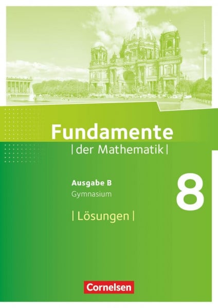 Unknown Fundamente der Mathematik - Ausgabe B ab 2017 - 8. Schuljahr: Lösungen zum Schulbuch