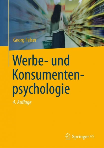 Felser, Georg Werbe- und Konsumentenpsychologie