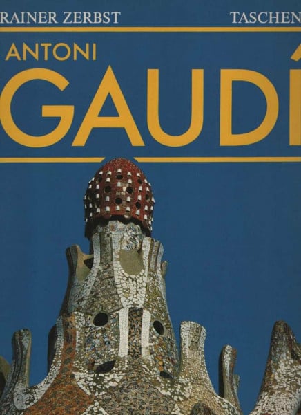 Zerbst, Rainer. Antoni Gaudi. 1852-1926 - ein Leben in der Architektur. o.A.