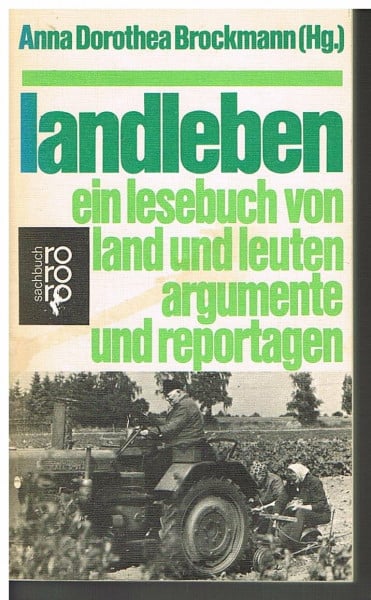 Brockmann, Anna Dorothea Landleben: Ein Lesebuch von Land und Leuten: Argumente und Reportagen