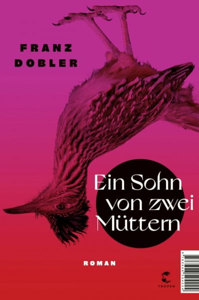 Dobler, Franz Ein Sohn von zwei Müttern: Roman