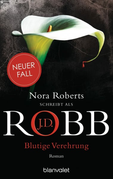 Robb, J.D. Blutige Verehrung: Roman (Eve Dallas, Band 46)