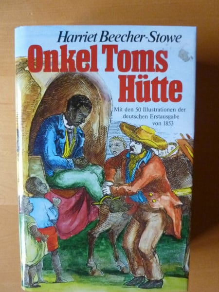 Harriet Beecher - Stowe Onkel Toms Hütte