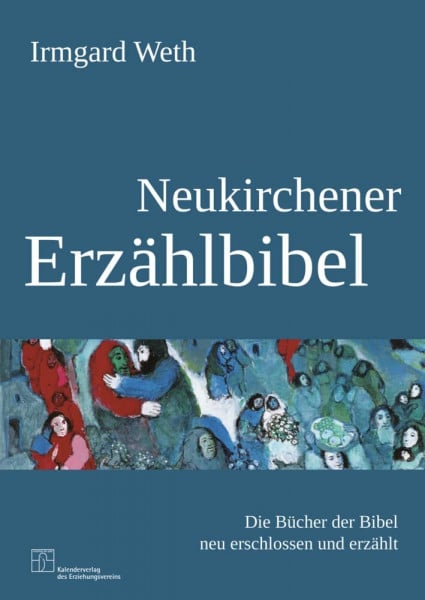 Weth, Irmgard Neukirchener Erzählbibel: Die Bücher der Bibel neu erschlossen und erzählt