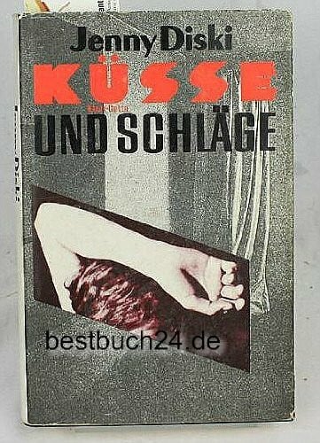 Diski, Jenny Küsse und Schläge: Roman