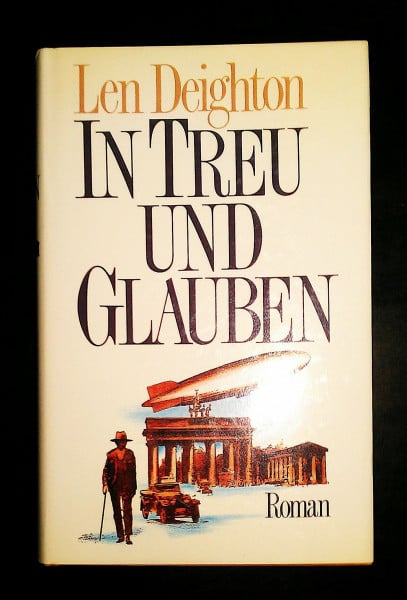 Deighton, Len In Treu und Glauben. Roman einer Berliner Familie von 1899 bis 1945