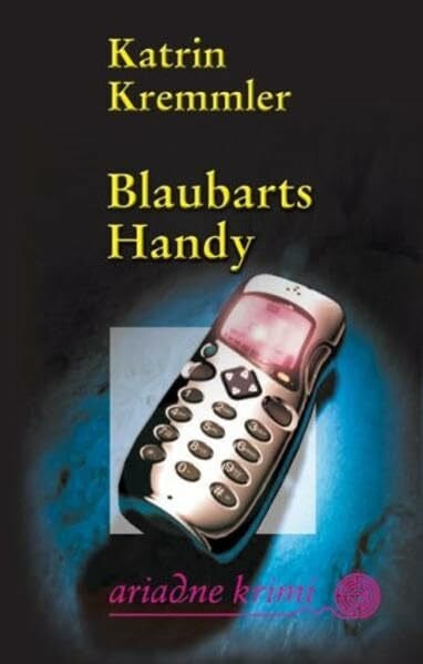 Kremmler, Katrin Blaubarts Handy (Ariadne Krimi)