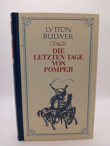 Edward Bulwer-Lytton Die letzten Tage vom Pompeji
