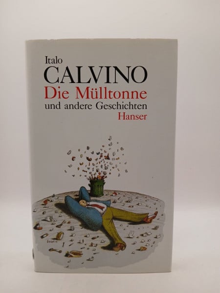Calvino, Italo Die Mülltonne und andere Geschichten: Mit e. Nachw. v. Jean Starobinski