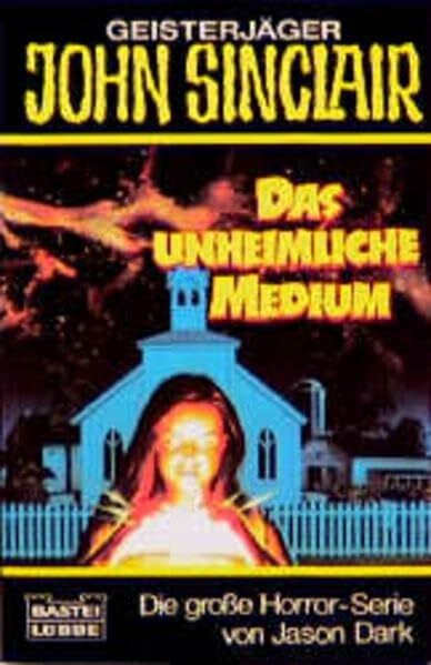 Dark, Jason Das unheimliche Medium (John Sinclair. Bastei Lübbe Taschenbücher)
