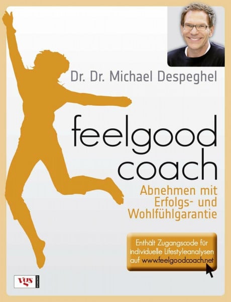 Despeghel, Michael Feelgoodcoach: Abnehmen mit Erfolgs- und Wohlfühlgarantie