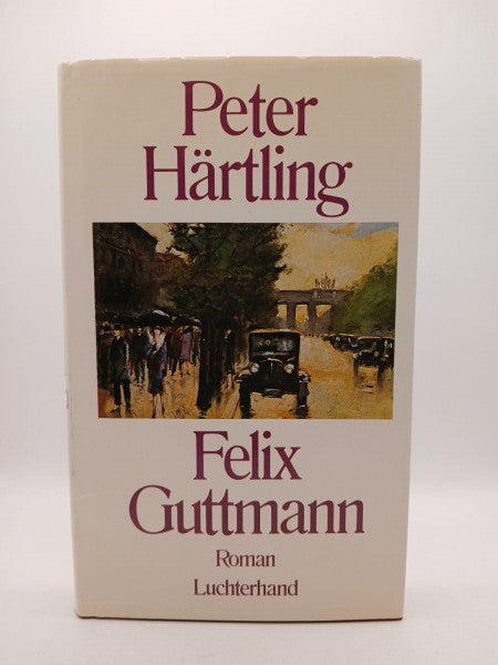 Härtling Peter Felix Guttmann. Roman