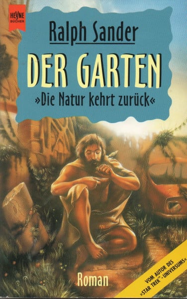 Sander, Ralph Der Garten: 'Die Natur kehrt zurück'. Roman