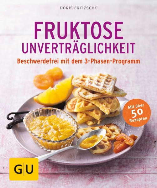 Fritzsche, Doris Fruktose-Unverträglichkeit: Beschwerdefrei mit dem 3-Phasen-Programm (GU Ratgeber Gesundheit)