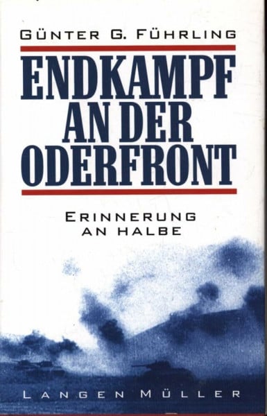 Führling, Günter G Endkampf an der Oderfront: Erinnerung an Halbe