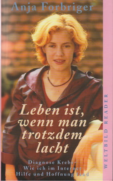Anja Forbriger Leben ist, wenn man trotzdem lacht - Diagnos Krebs - Wie ich im Internet Hilfe und Hoffnung fand - bk1454