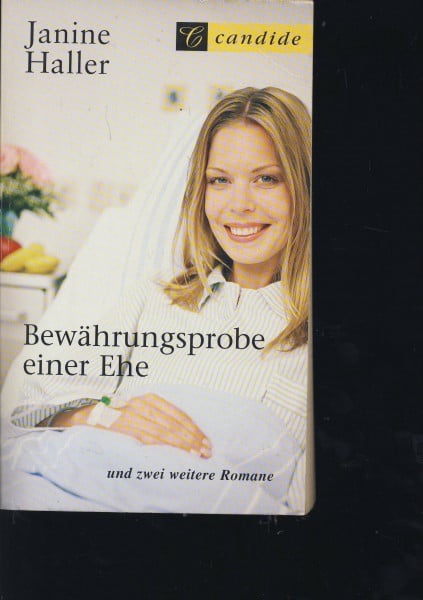 Haller, Janine Bewährungsprobe einer Ehe und zwei weitere Romane